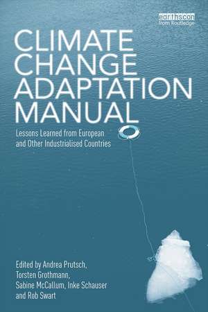 Climate Change Adaptation Manual: Lessons learned from European and other industrialised countries de Andrea Prutsch