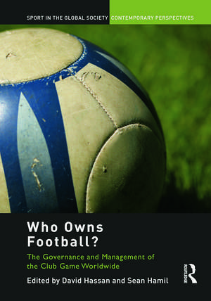 Who Owns Football?: Models of Football Governance and Management in International Sport de David Hassan