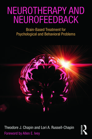 Neurotherapy and Neurofeedback: Brain-Based Treatment for Psychological and Behavioral Problems de Theodore J. Chapin