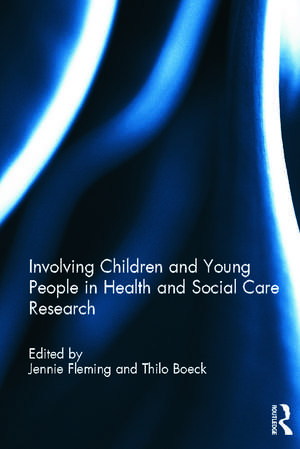 Involving Children and Young People in Health and Social Care Research de Jennie Fleming