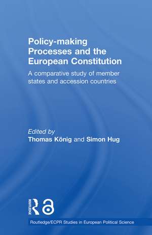 Policy-Making Processes and the European Constitution: A Comparative Study of Member States and Accession Countries de Thomas König