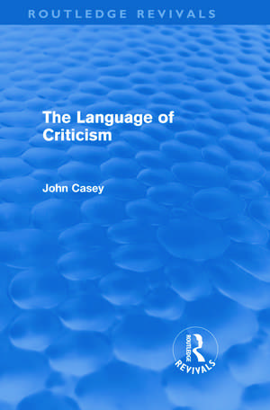 The Language of Criticism (Routledge Revivals) de John Casey