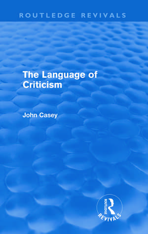 The Language of Criticism (Routledge Revivals) de John Casey