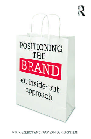 Positioning the Brand: An Inside-Out Approach de Rik Riezebos