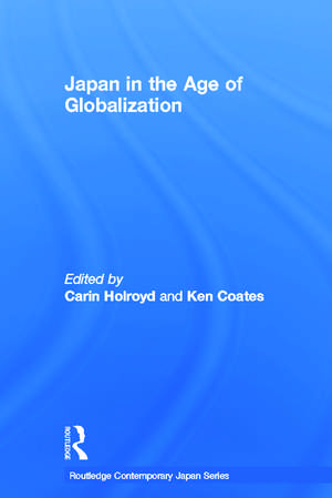 Japan in the Age of Globalization de Carin Holroyd