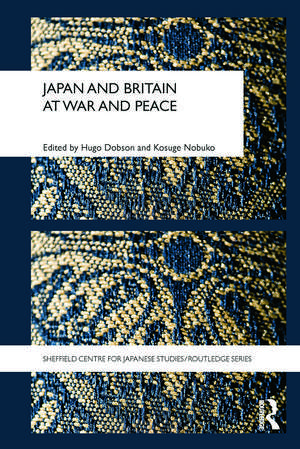 Japan and Britain at War and Peace de Hugo Dobson