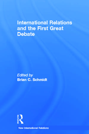 International Relations and the First Great Debate de Brian Schmidt