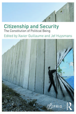 Citizenship and Security: The Constitution of Political Being de Xavier Guillaume