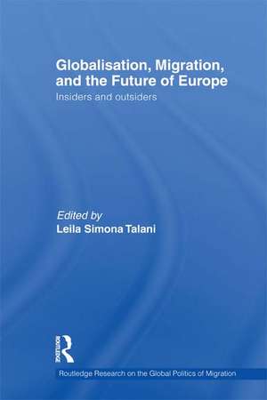 Globalisation, Migration, and the Future of Europe: Insiders and Outsiders de Leila Simona Talani