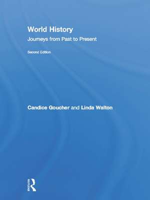 World History: Journeys from Past to Present de Candice Goucher