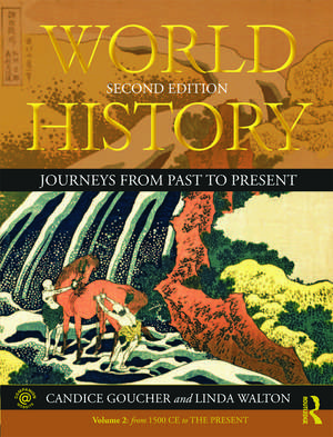 World History: Journeys from Past to Present - VOLUME 2: From 1500 CE to the Present de Candice Goucher