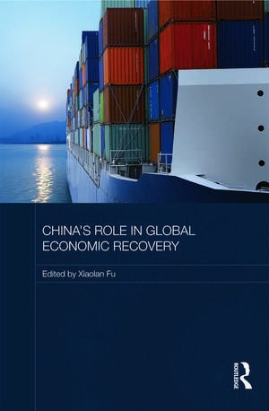 China's Role in Global Economic Recovery de Xiaolan Fu