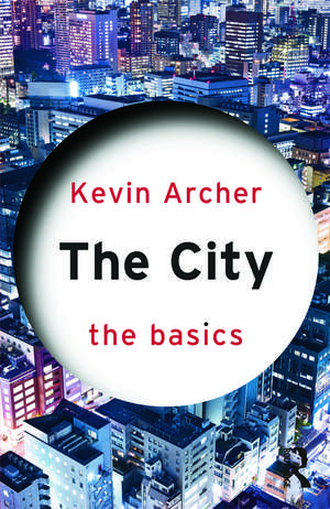 The City: The Basics de Kevin Archer