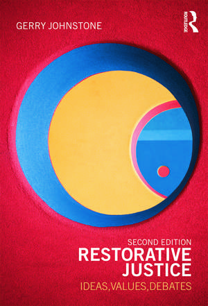 Restorative Justice: Ideas, Values, Debates de Gerry Johnstone