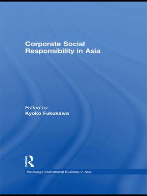 Corporate Social Responsibility in Asia de Kyoko Fukukawa