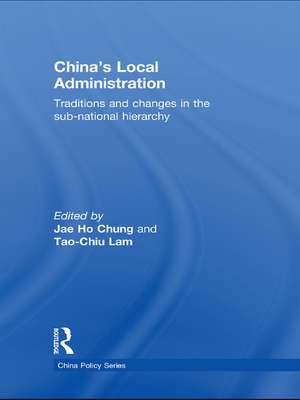 China's Local Administration: Traditions and Changes in the Sub-National Hierarchy de Jae Ho Chung