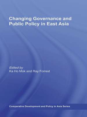 Changing Governance and Public Policy in East Asia de Ka Ho Mok