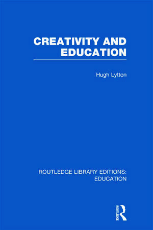 Creativity and Education de Hugh Lytton