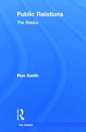 Public Relations: The Basics de Ron Smith