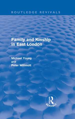 Family and Kinship in East London de Michael Young