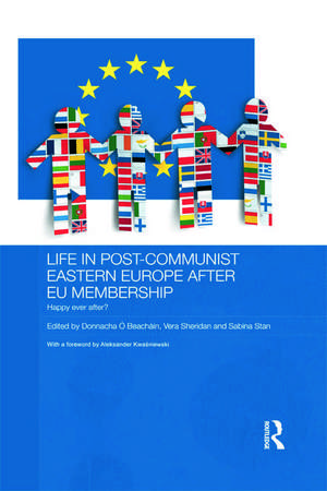 Life in Post-Communist Eastern Europe after EU Membership: Happy Ever After? de Donnacha Ó Beacháin