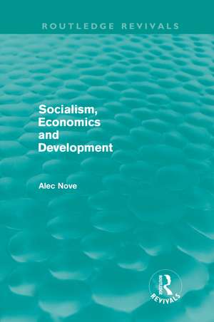 Socialism, Economics and Development (Routledge Revivals) de Alec Nove