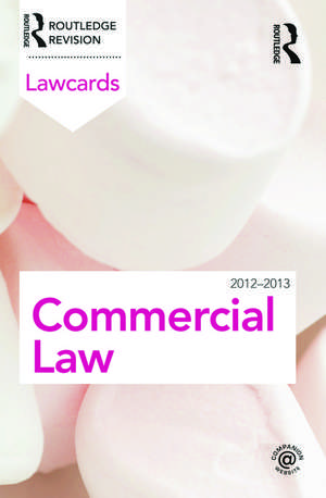 Commercial Lawcards 2012-2013 de Routledge