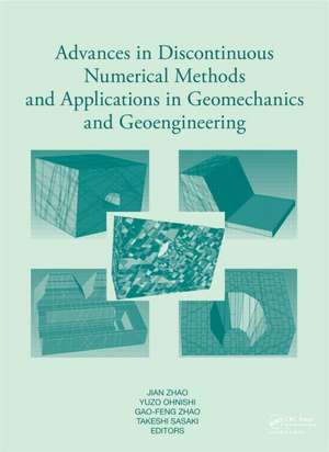 Advances in Discontinuous Numerical Methods and Applications in Geomechanics and Geoengineering de Jian Zhao