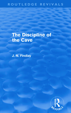 The Discipline of the Cave (Routledge Revivals) de John Niemeyer Findlay