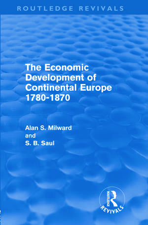 The Economic Development of Continental Europe 1780-1870 de Alan Milward