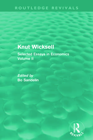 Knut Wicksell: Selected Essays in Economics, Volume 2 de Bo Sandelin