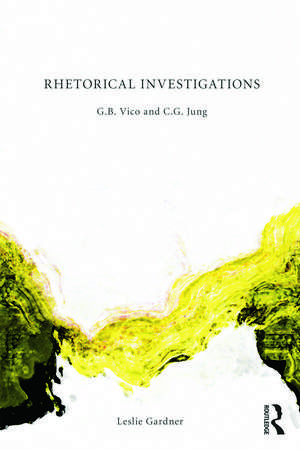 Rhetorical Investigations: G. B. Vico and C. G. Jung de Leslie Gardner