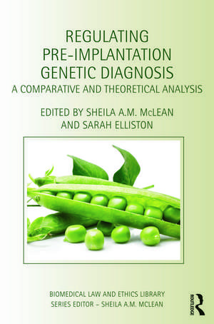 Regulating Pre-Implantation Genetic Diagnosis: A Comparative and Theoretical Analysis de Sheila A.M. McLean