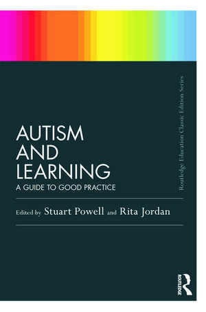 Autism and Learning (Classic Edition): A guide to good practice de Stuart Powell