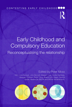 Early Childhood and Compulsory Education: Reconceptualising the relationship de Peter Moss