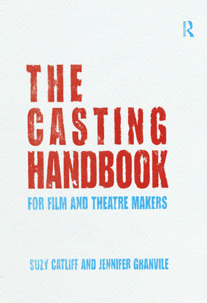 The Casting Handbook de Suzy Catliff