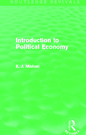 Introduction to Political Economy (Routledge Revivals) de E. Mishan