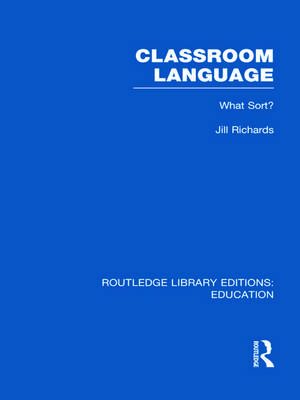 Classroom Language: What Sort (RLE Edu O) de Jill Richards