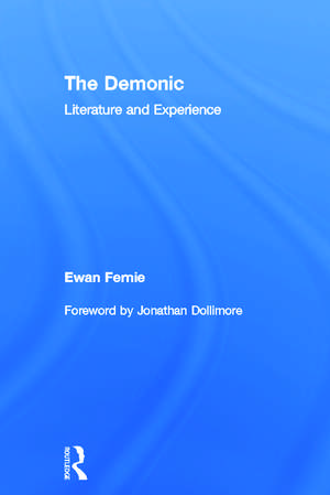 The Demonic: Literature and Experience de Ewan Fernie