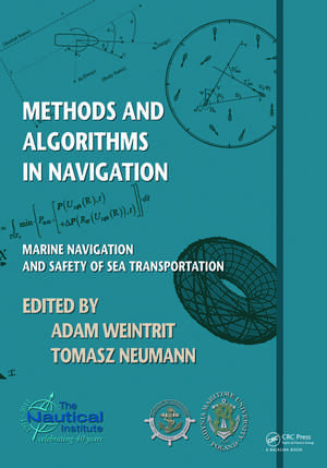 Methods and Algorithms in Navigation: Marine Navigation and Safety of Sea Transportation de Adam Weintrit