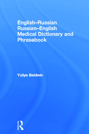 English-Russian Russian-English Medical Dictionary and Phrasebook de Yuliya Baldwin