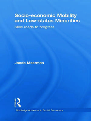 Socio-economic Mobility and Low-status Minorities: Slow roads to progress de Jacob Meerman