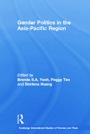 Gender Politics in the Asia-Pacific Region de Brenda S. A. Yeoh