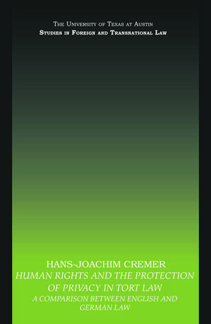 Human Rights and the Protection of Privacy in Tort Law: A Comparison between English and German Law de Hans-Joachim Cremer