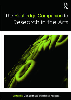 The Routledge Companion to Research in the Arts de Michael Biggs