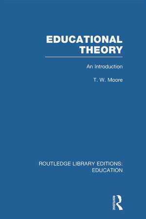 Educational Theory (RLE Edu K): An Introduction de Terence Moore