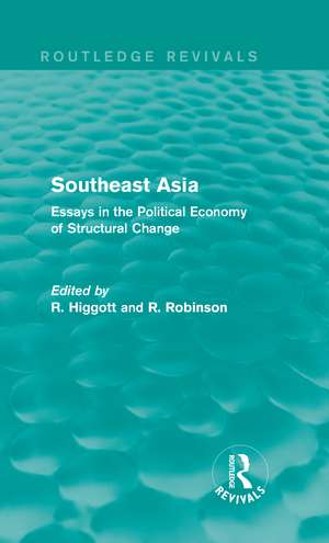 Southeast Asia (Routledge Revivals): Essays in the Political Economy of Structural Change de Richard Higgott