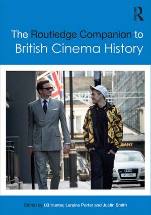 The Routledge Companion to British Cinema History de I. Q. Hunter