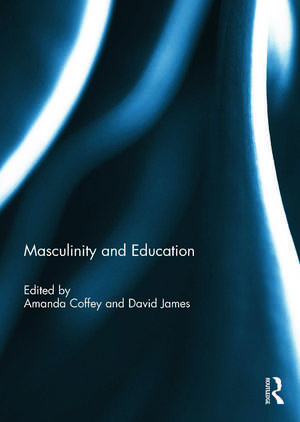 Masculinity and Education de Amanda Coffey