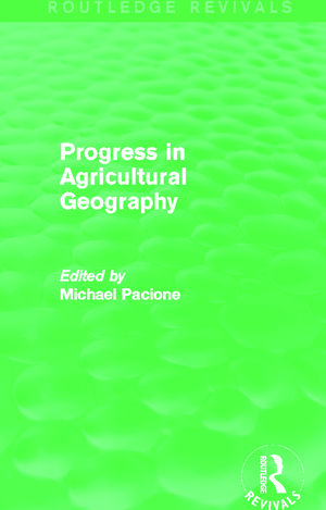 Progress in Agricultural Geography (Routledge Revivals) de Michael Pacione